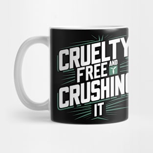 Cruelty-Free and Crushing It Mug